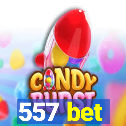 557 bet